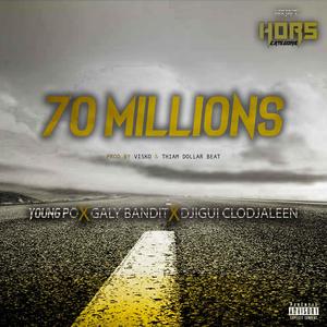 70 millions (feat. Galy Bandit & Digui Clodialeen) [Explicit]