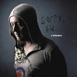 Sorry, Kid. (Deluxe Edition)