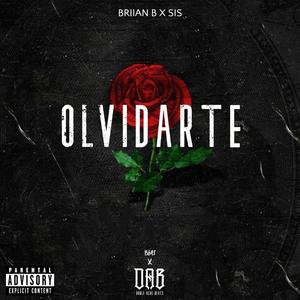 Olvidarte (feat. Sis & Doble Ache Beats) [Explicit]