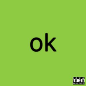 ok (feat. windydown6th) (Explicit)