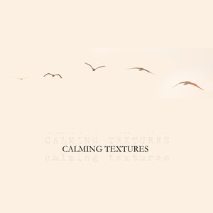 Calming Textures