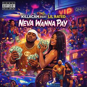 Neva Wanna Pay (feat. Lil Rated) (Explicit)