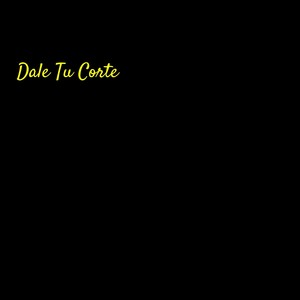 Dale Tu Corte (feat. Air Klein Montana)