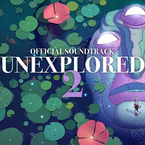 Unexplored 2 (The Complete Original Soundtrack)