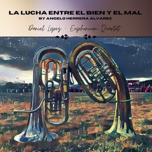 La lucha Entre el Bien y el Mal (Euphonium Quartet (Diablada Sin Percusión))