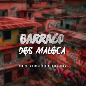 Barraco dos Maloca (Explicit)