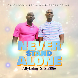 Never Stand Alone (Explicit)