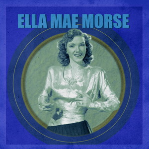 The Myth of Ella Mae Morse