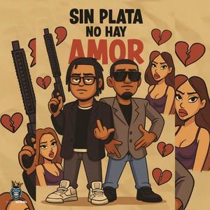 Sin Plata No Hay Amor (feat. El RM & KingKong Rekordz) (Explicit)