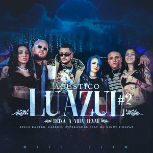 Luazul #2: Deixa a Vida Levar (feat. MC Vinny e DaPaz) (Acústico)