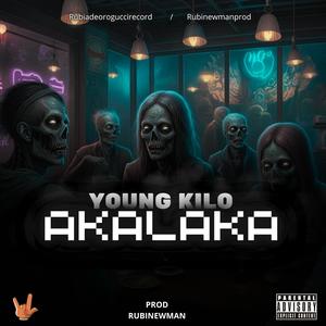AKALAKA (feat. RubiNewman prod) (Explicit)
