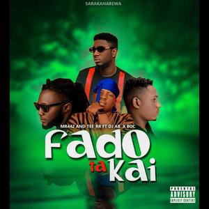 Fado Ta Kai (feat. Tee RR, DJ AB & B.O.C Madaki|Explicit)