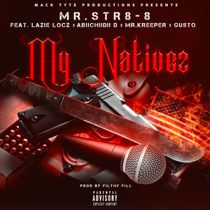 My Nativez (feat. Lazie Locz, Abiichiidii D, Mr. Kreeper & Gusto) [Explicit]