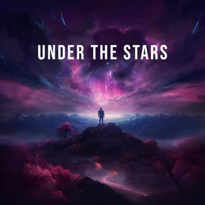 UNDER THE STARS (Explicit)