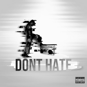 Don't Hate (Explicit)