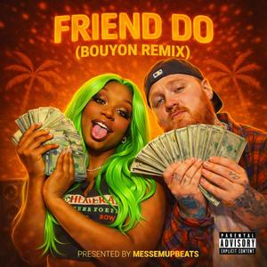 Friend Do (Bouyon) (Explicit)