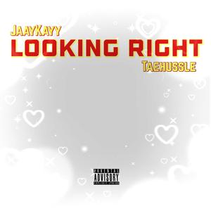 Looking Right (feat. TaeHussle) (Explicit)