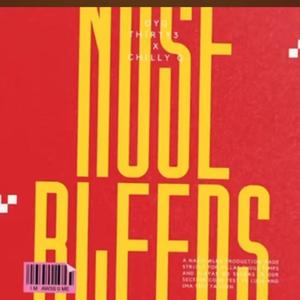 Nose Bleeds (feat. Chilly G) (Explicit)