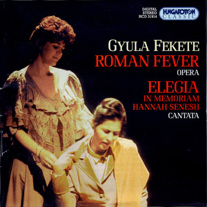 Roman Fever - Roman Fever: Larghetto: Ot ora van mar (Five o'clock already)