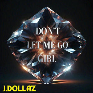 Don't Let Me Go Girl (feat. SLEVY) [Explicit]