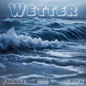 Wetter (feat. Godk) (Explicit)