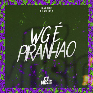 Wg É Piranhão (Explicit)