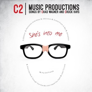 She's Into Me: Songs By Chad Wagner and Chuck Hays