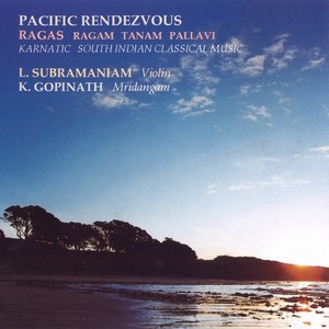 Pacific Rendezvous (Karnatic South Indian Classical Music)