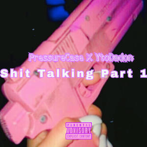 **** Talking, Pt. 1 (feat. YtoDadon) [Explicit]