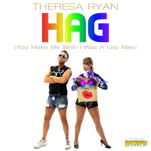 Hag (You Make Me Wish I Was a Gay Man) [Explicit]