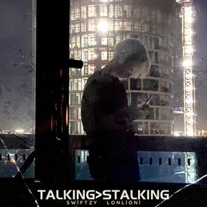 talking>stalking (Explicit)