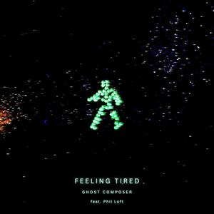 Feeling Tired (feat. Phil Loft)