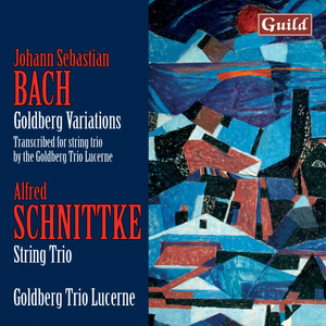 Bach: Goldberg Variations - Schnittke: String Trio