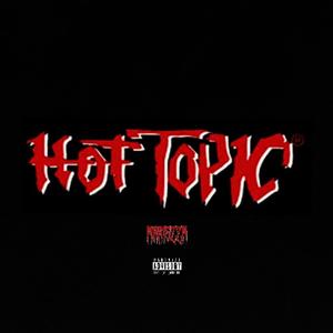 Hot Topic (Explicit)