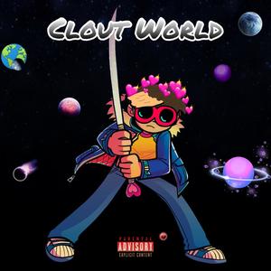 Clout World (Explicit)