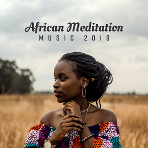 African Meditation Music 2019