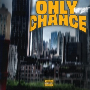 Only Chance (Explicit)