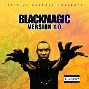 Blackmagic (Version 1.0) [Explicit]