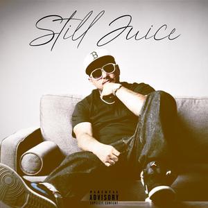 Still Juice (Explicit)