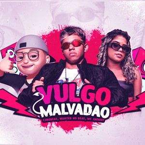 Vulgo Malvadão (Explicit)