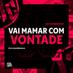 VAI MAMAR COM VONTADE (Explicit)