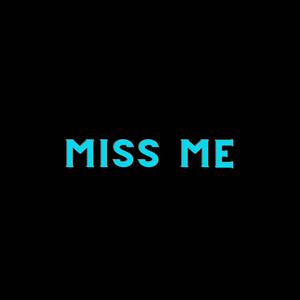 MISS ME (feat. Optics)