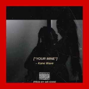 Your Mine (Explicit)