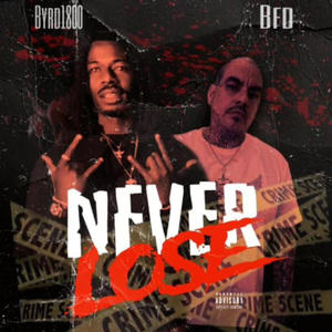 NEVER LOSE (feat. BFD) [Explicit]