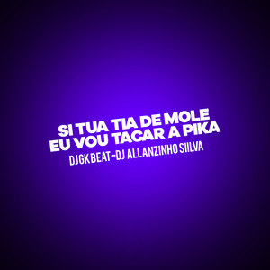 SI TUA TIA DE MOLE EU VOU TACAR A P1KA (Explicit)