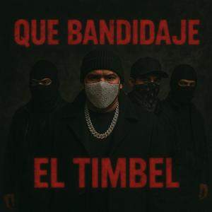 QUE BANDIDAJE (feat. Dj talbia)