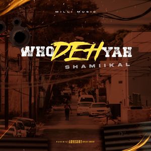 Who Deh Yah (Explicit)
