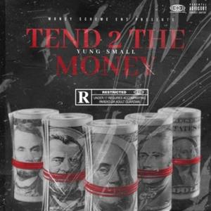 Tend 2 The Money (Explicit)