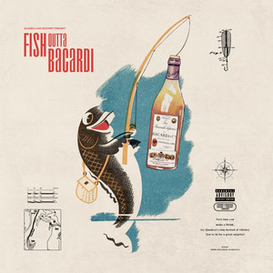 Fish Outta Bacardi (Explicit)