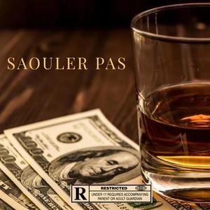 Saouler Pas (Explicit)